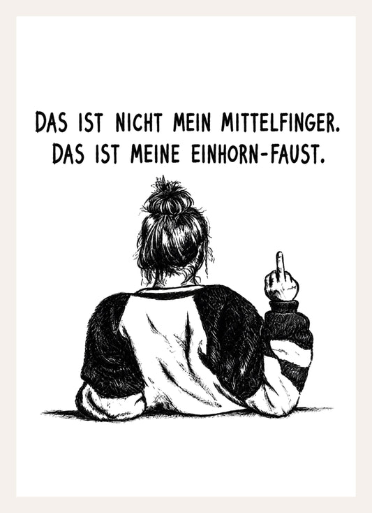 Schwarz-weiße Zeichnung einer Frau von hinten mit erhobener Hand und Spruch zur Einhorn-Faust